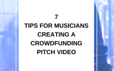 7 tips for musicians creating a crowdfunding pitch video